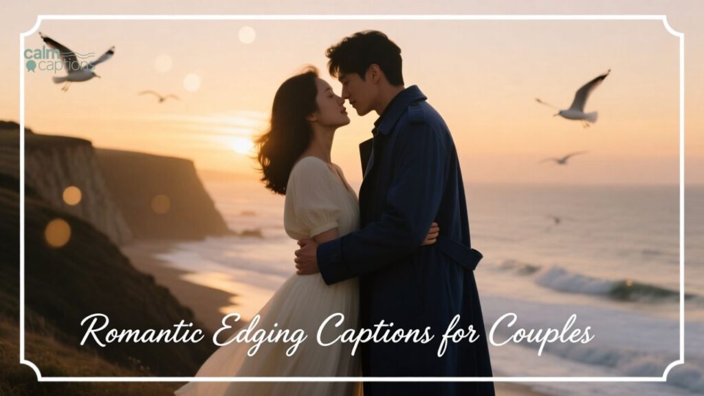 Romantic Edging Captions for Couples