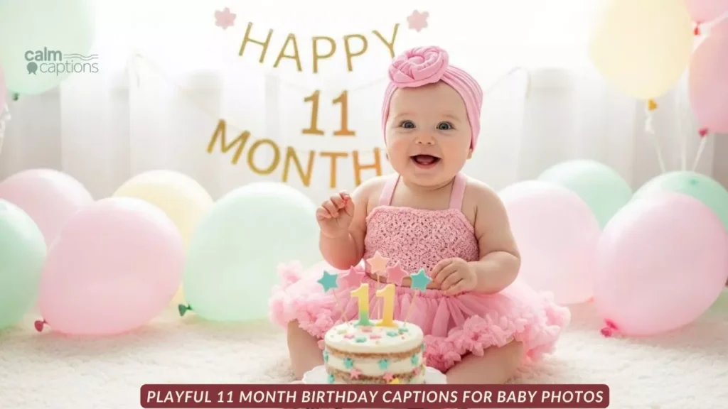 Playful 11 Month Birthday Captions For Baby Photos