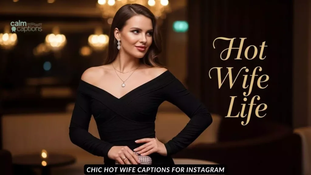 Chic Hot Wife Captions For Instagram