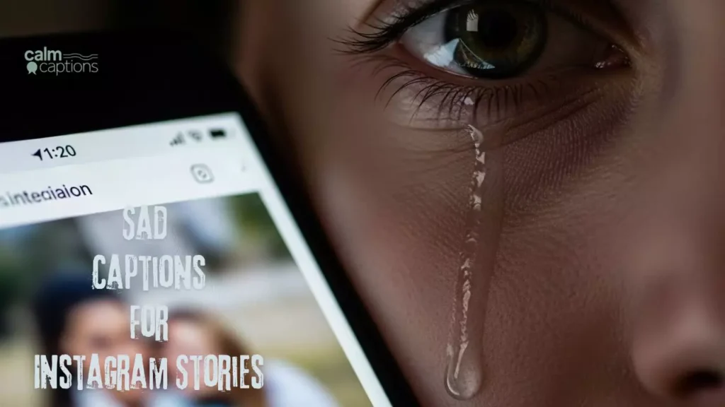 Sad Captions For Instagram Stories