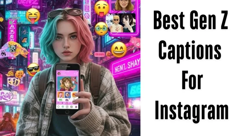 Best Gen Z Captions For Instagram