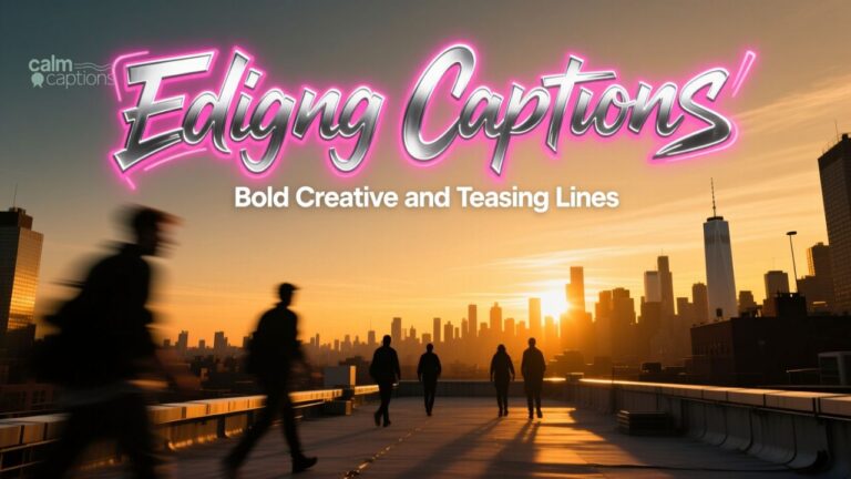 250+ Edging Captions with Bold Creative and Teasing Lines